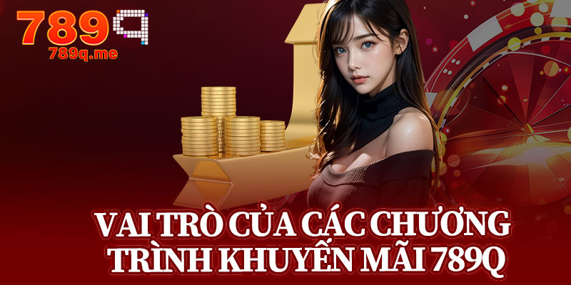 Vai Trò Của Các Chương Trình Khuyến Mãi 789q