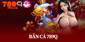 Bắn Cá 789q