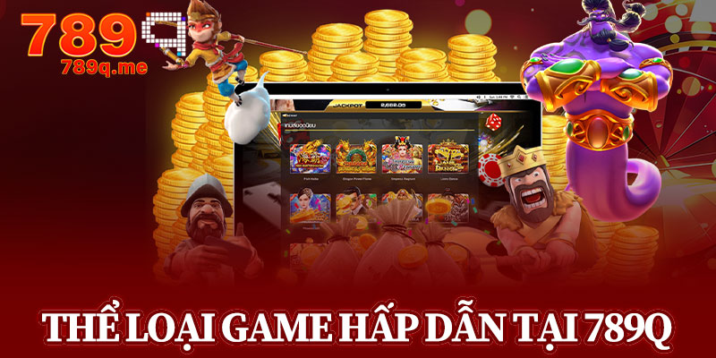 Thể Loại Game Hấp Dẫn Tại 789q